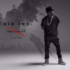 Kid Ink - "No Pretending"
