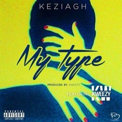 Kezia KARFI - My Type (Feat.K WEEZY)