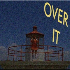 Over It