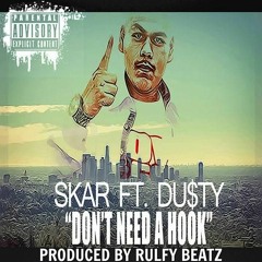 Don't Need A Hook ft. Dusty (Produced by Rulfy Beatz)