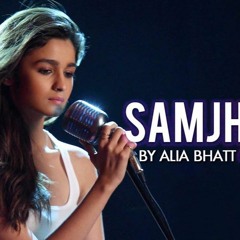 Samjhawaan by Alia Bhatt Cover Version