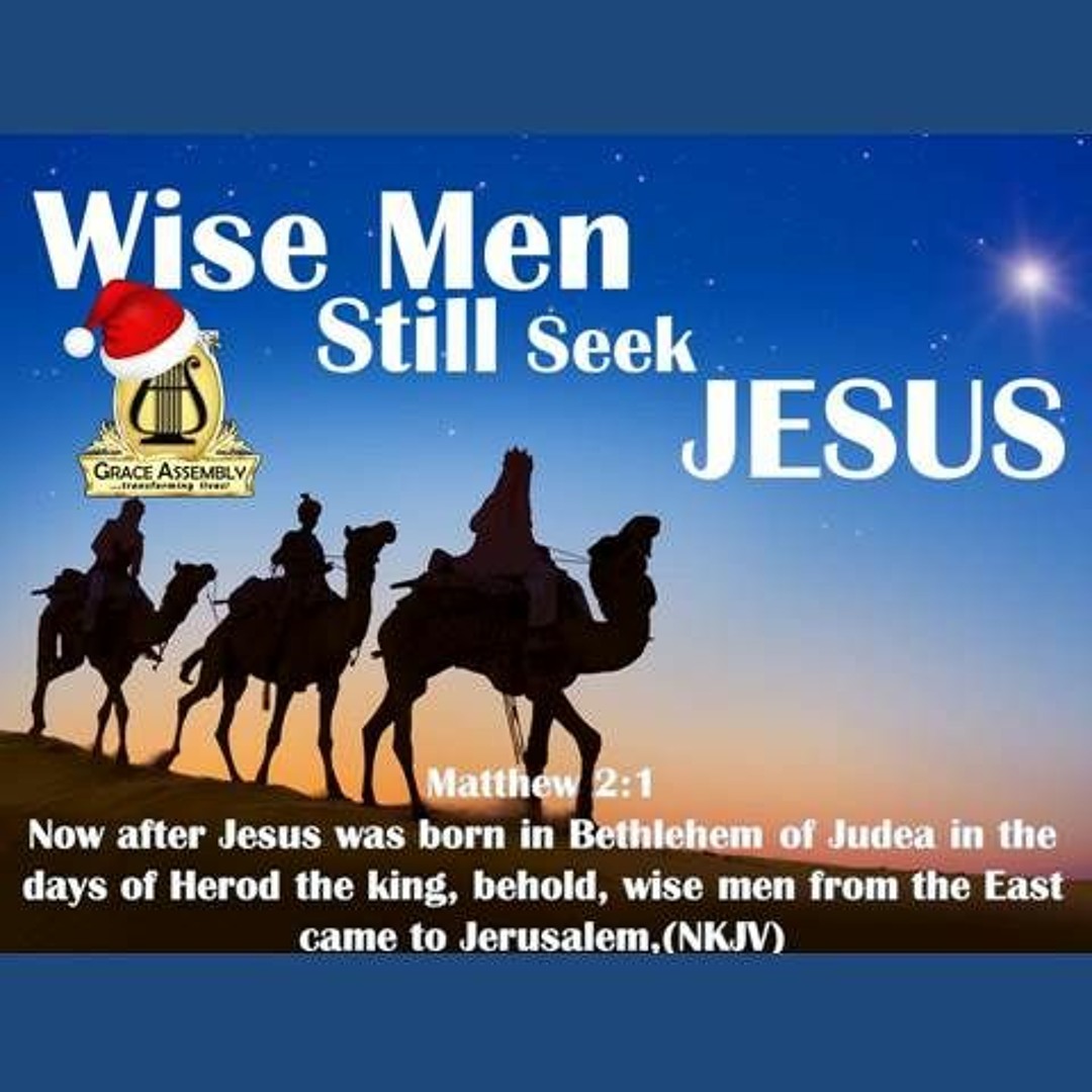 Stream Pastor Yomi Badejo - Okusanya - Wise Men Still Seek Jesus by Grace  Assembly | Listen online for free on SoundCloud, image size:1080x1080