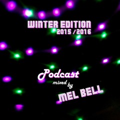 Winter Edition 2015/2016 -  Podcast by MEL BELL