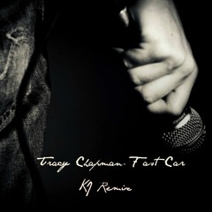 Tracy Chapman- Fast Car (KJ Remix)