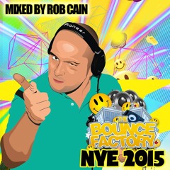 [THE BOUNCE FACTORY - NYE 2015 PROMO MIX 1] By Rob Cain
