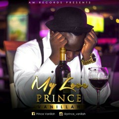 Prince Vanillah-My Love prod AM records