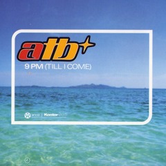 ATB - 9PM (Till I Come)