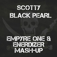 Scotty - Black Pearl (Empyre One & Enerdizer Mash Up)