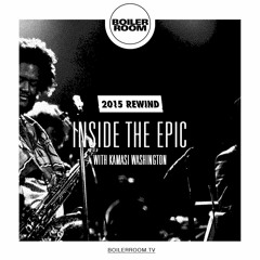 Rewind 2015: Inside The Epic With Kamasi Washington