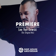 Premiere: Lee Van Dowski - Elle (Original Mix)