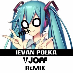 Ievan Polkka (Vjoff Remix)[ Free Download ]