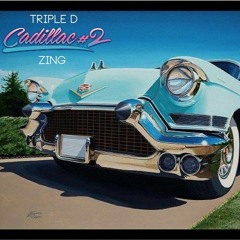 Triple D ft. Zing - Cadillac #2 (Mixset)