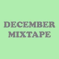 DECEMBER MIXTAPE