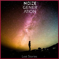 Noize Generation - Lost Stories [Free Download]