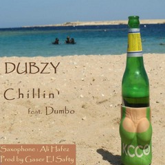 Dubzy - Chillin ft. Dumbo & Ali Hafez (Prod. by Gaser)