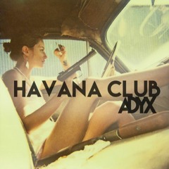 Adyx - Havana Club