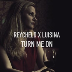 Reycheld x Luisina - Turn Me On (Kevin Lyttle Cover)