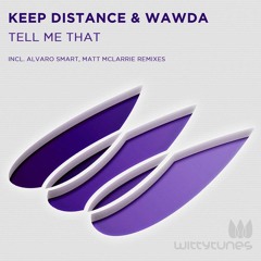 Keep Distance, Wawda - Tell Me That (Alvaro Smart Raw Remix)