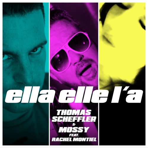Thomas Scheffler & Mossy (feat. Rachel Montiel) - Ella elle l'a (Radio Version)