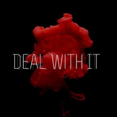Deal With It (Prod. By REDDVISIONBEATS)