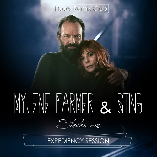 Mylene Farmer & Sting - Stolen car (Usurpation Dou²s Remix Club)