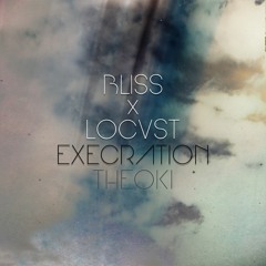 Hooded Locust x Bliss - Execration (Prod. by Theoki)