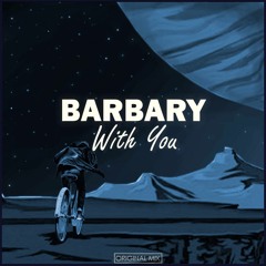 Barbary - With You (Original Mix)