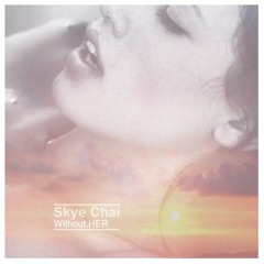 Without Her Prod. By Skye Chai