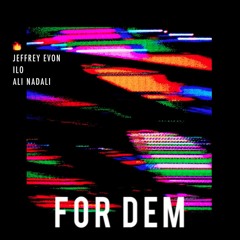 Jeffrey Evon & Ilo & Ali Nadali - For Dem [Prod.By @JeffreyEvon]