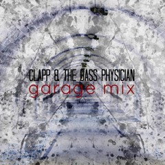 Garage & Bassline Mix by Clapp & the Bass Physician [FREE DOWNLOAD]