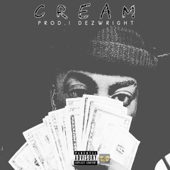 Cream [Prod.|DezWright]