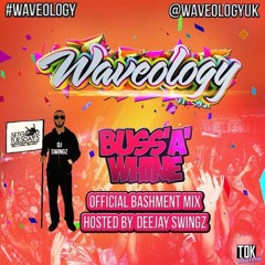 Waveology - Buss A Whine Mix Hosted by @DeejaySwingz