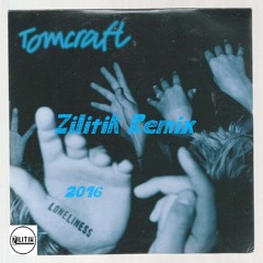 Tomcraft - Loneliness (Zilitik Remix 2016)