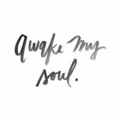 Awake My Soul (Vocal Intro)