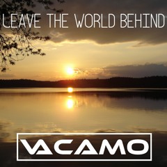 Leave The World Behind (Vacamo Bootleg)