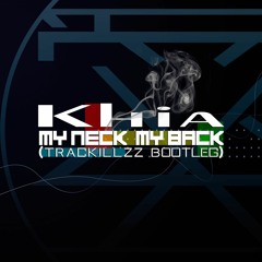 Khia - My Neck My Back (Trackillzz Bootleg)