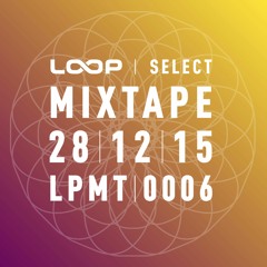 Loop Select Mixtape | LPMT006 [Free DL]