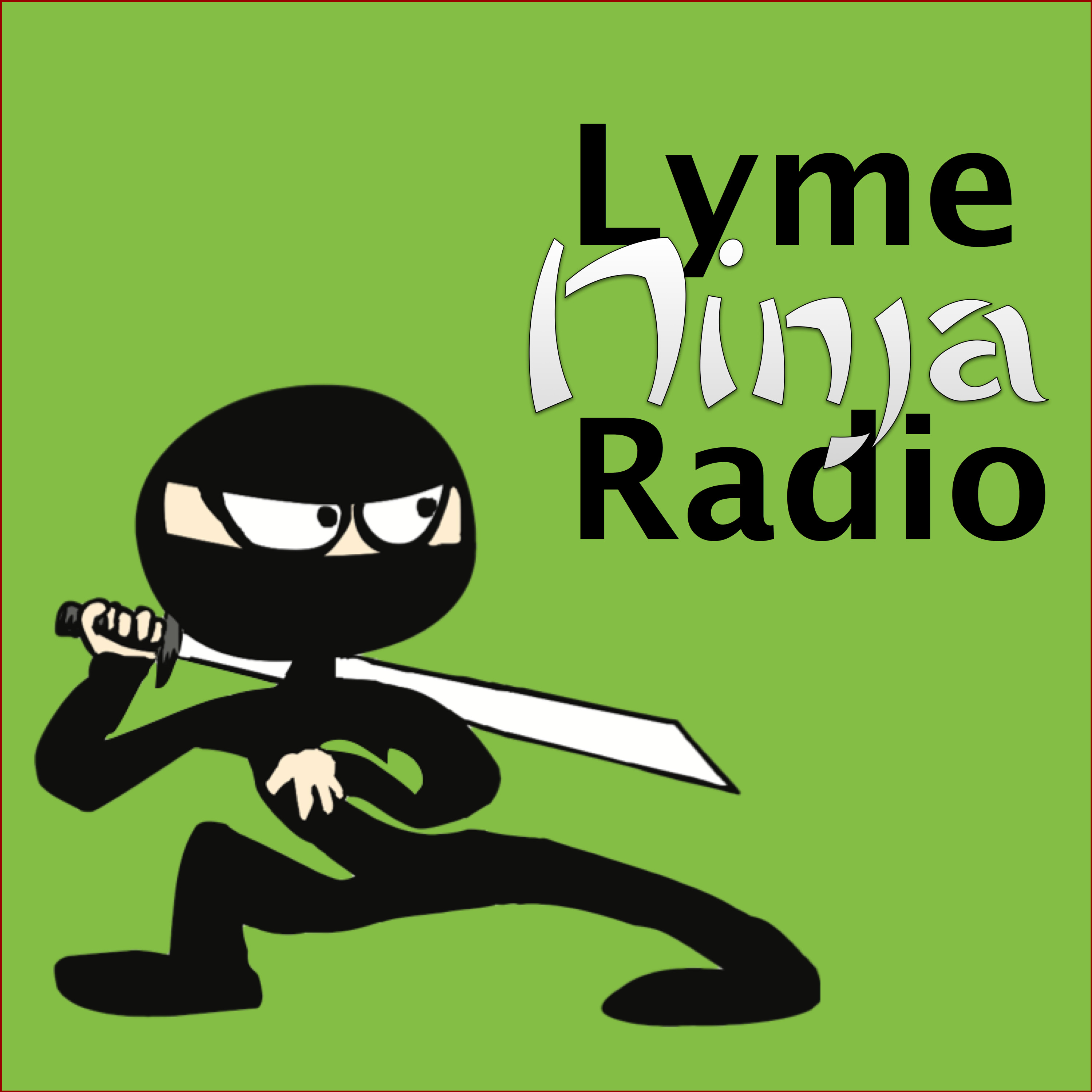 Lyme Ninja Radio - Lyme Disease & Related Health Topics