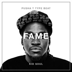 Pusha T Type Beat - Fame (Prod. Kid Soul)
