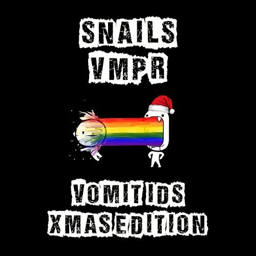 Snails - VMPR (Vomit IDs Xmas Edition)