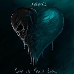 Rataxes - Sa - Rave In Peace Samia ..
