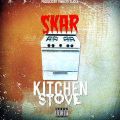 Kitchen Stove (Produced by Yung City Slicka)