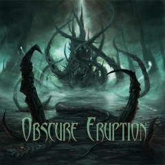 Obscure Eruption