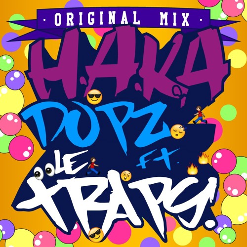 Stream Le Traps Dopz H A K A Original Mix By Le Traps Listen