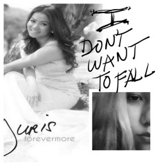 I Dont Want To Fall by Juris - Song Cover