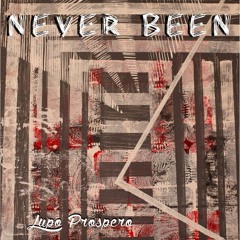 Lupo Prospero - Never Been [Prod. By Lil Yuri]