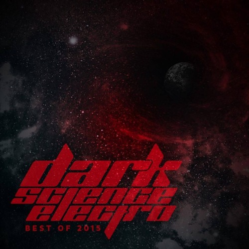 Dark Science Electro presents: Best Of 2015