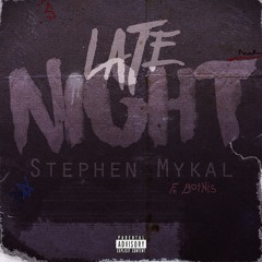 Stephen Mykal ft Botni$ - Late Night (produced by Stephen Mykal)[Video in Description]