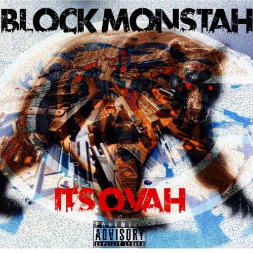Block Monstah - Its Ovah
