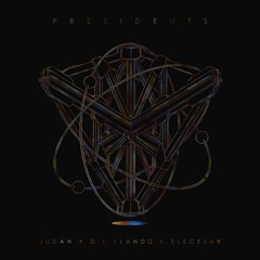Judah X D.L. Blando X Elecesar - Presidents